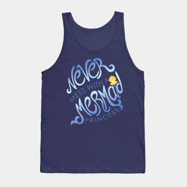 Never Mess with a Mermaid Princess Tank Top by Tiny Siren Animation